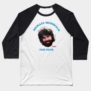 Michael McDonald Fan Club Baseball T-Shirt